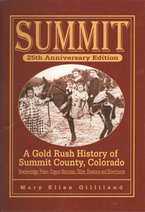 Cover of a book titled A Gold Rush History of Summit County, Colorado authored by Mary Ellen Gilliland
